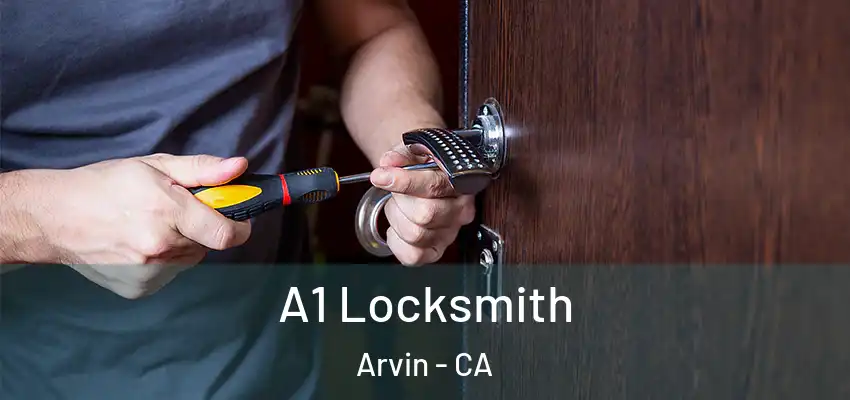  A1 Locksmith Arvin - CA
