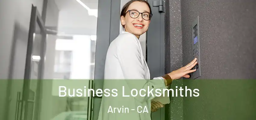  Business Locksmiths Arvin - CA