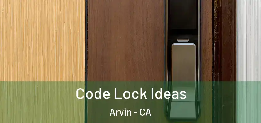  Code Lock Ideas Arvin - CA