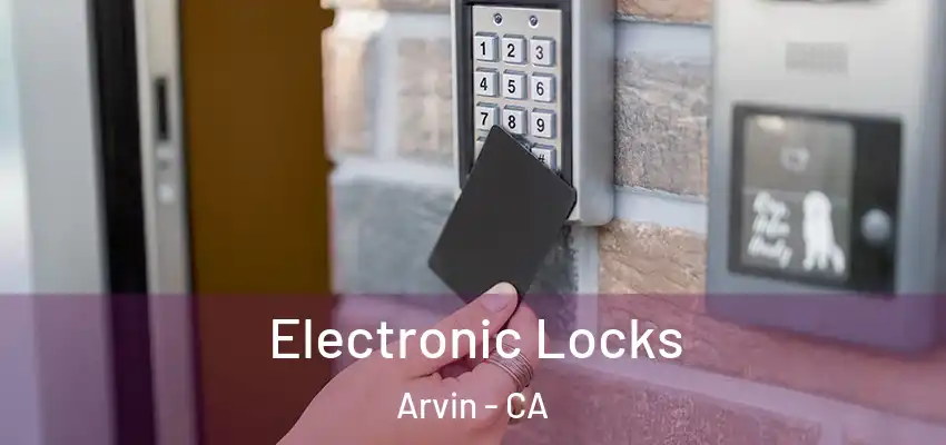  Electronic Locks Arvin - CA