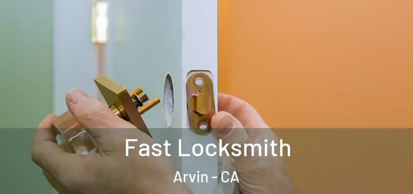  Fast Locksmith Arvin - CA