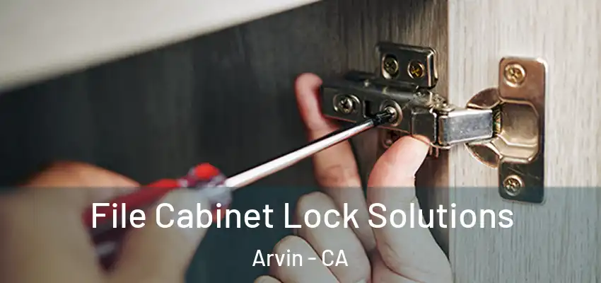 File Cabinet Lock Solutions Arvin - CA
