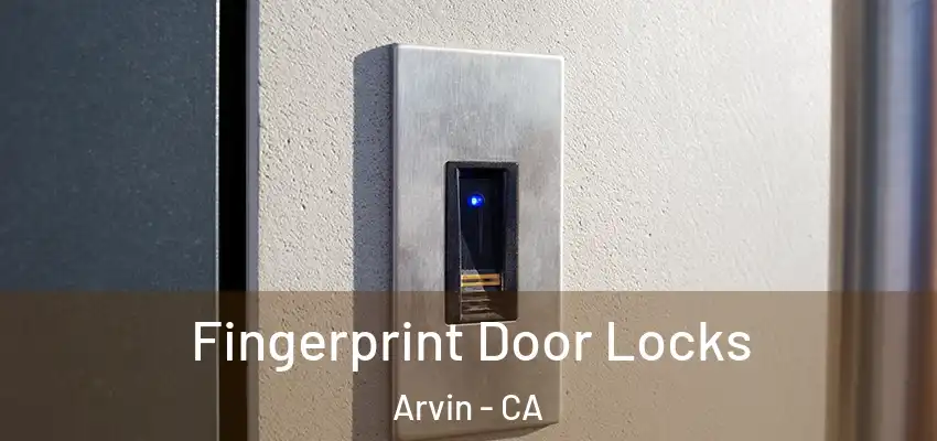  Fingerprint Door Locks Arvin - CA