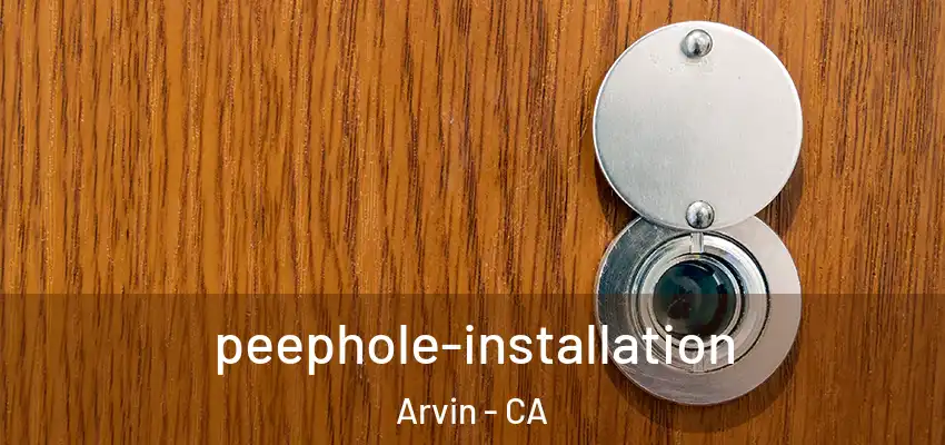  peephole-installation Arvin - CA