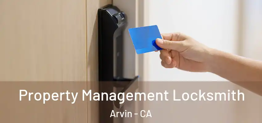 Property Management Locksmith Arvin - CA