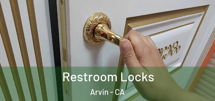  Restroom Locks Arvin - CA