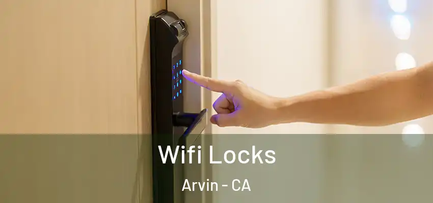  Wifi Locks Arvin - CA